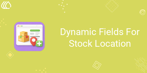 Dynamic Fields For Stock Location