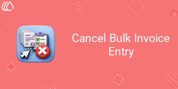 Cancel Bulk Invoice Entry