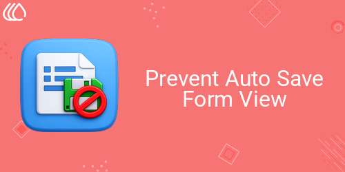 Prevent Auto Save Form View