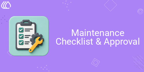 Maintenance Checklist & Approval