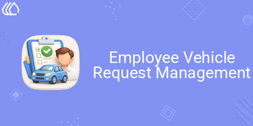 Employee Vehicle Request Management