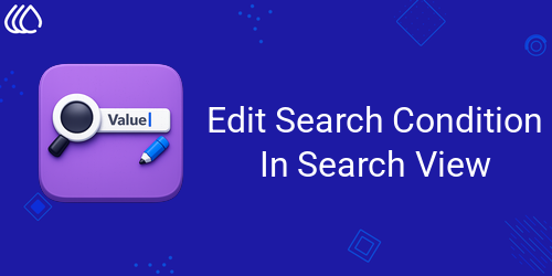 Edit Search Condition In Search Views