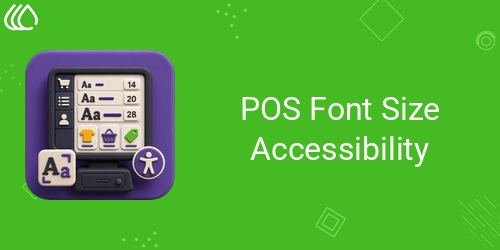 POS Font Size Accessibility