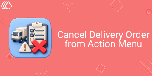 Cancel Delivery Order from Action Menu