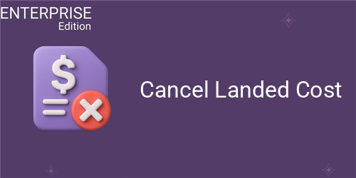 Cancel Landed Cost For Enterprise