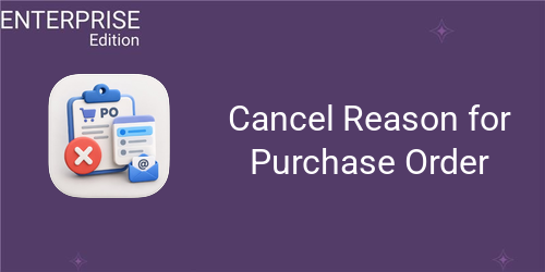 Cancel Reason for Purchase Order For Enterprise