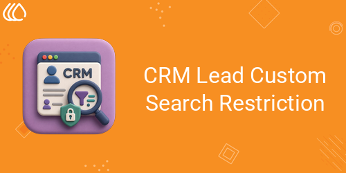 CRM Lead Custom Search Restriction