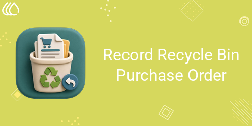 Purchase Order Recycle Bin