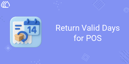 Return Valid Days for POS