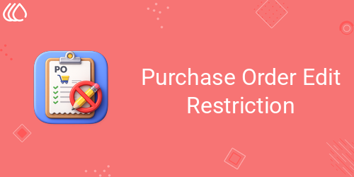 Purchase Order Edit Restriction
