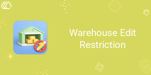 Warehouse Edit Restriction