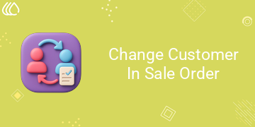 [eg_change_customer_sale_order_V19] Change Customer In Validated Sale Order (19.0)