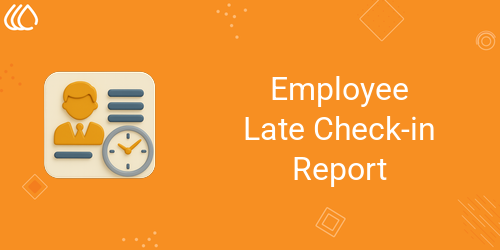 Employee Late Check-in Report