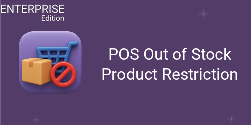 POS Out of Stock Product Restriction For Enterprise