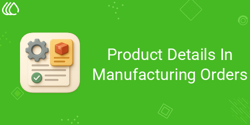 Product Details In Manufacturing Orders