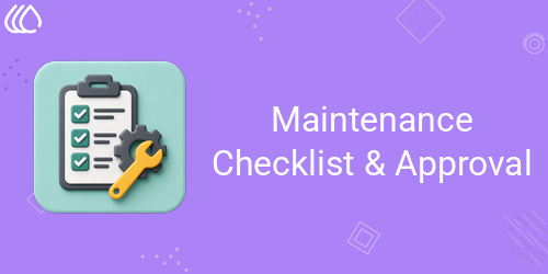 Maintenance Checklist & Approval