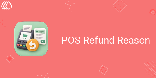 POS Refund Reason