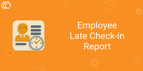 Employee Late Check-in Report