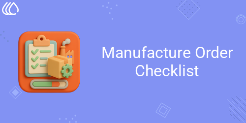 Manufacture Order Checklist
