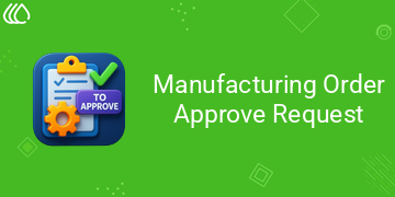 [eg_mrp_production_draft_V19] Manufacturing Order Approve Request (19.0)