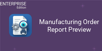 [eg_mo_report_preview_enterprise_V19] Manufacturing Order Report Preview For Enterprise (19.0)