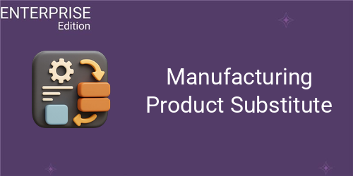 Manufacturing Product Substitute For Enterprise