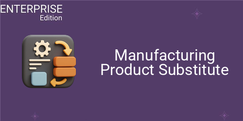 Manufacturing Product Substitute For Enterprise