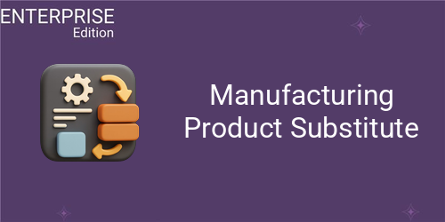 [eg_mrp_substitute_enterprise_V19] Manufacturing Product Substitute For Enterprise (19.0)