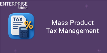 [eg_mass_product_taxes_enterprise_V19] Mass Product Tax Management For Enterprise (19.0)