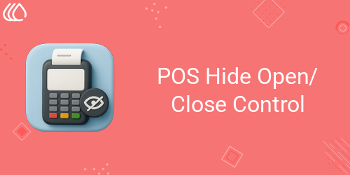 POS Hide Open/Close Control