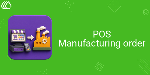POS Manufacturing order