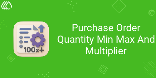 Purchase Order Quantity Min Max And Multiplier