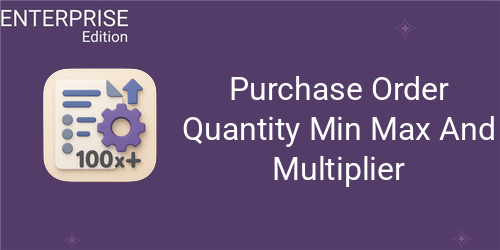 Purchase Order Quantity Min Max And Multiplier For Enterprise