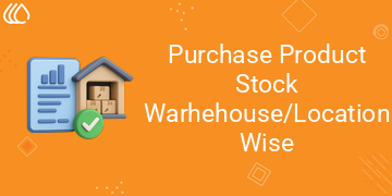 Purchase Product Stock Warhehouse/Location Wise