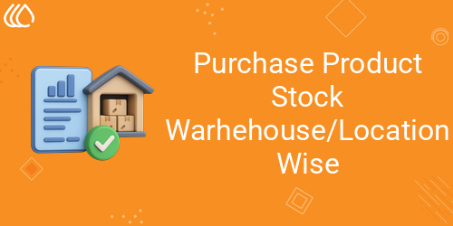 [eg_purchase_check_product_stock_V19] Purchase Product Stock Warhehouse/Location Wise (19.0)