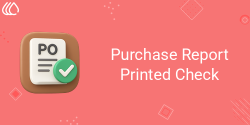 Purchase Report Printed Check