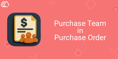 Purchase Team in Purchase Order