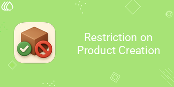 [eg_product_creation_restriction_V19] Restriction on Product Creation (19.0)