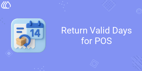 [eg_pos_return_validate_V19] Return Valid Days for POS (19.0)