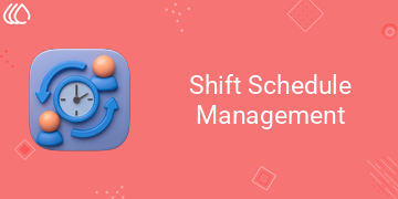 [eg_shift_schedule_management_V19] Shift Schedule Management | Shift Rosters Management (19.0)