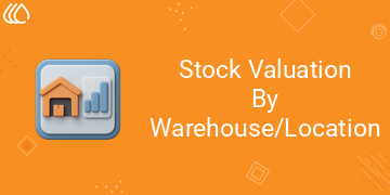 [eg_stock_valuation_V19] Stock Valuation By Warehouse/Location (19.0)