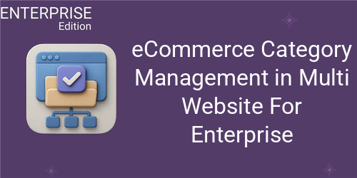eCommerce Category Management in Multi Website For Enterprise