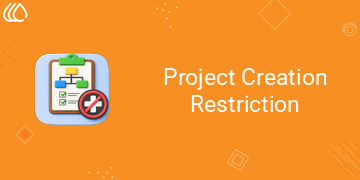 Project Creation Restriction