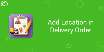 Add Location in Delivery Order
