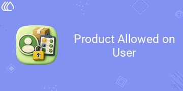 [eg_allowed_product_on_user_V19] Product Allowed on User (19.0)
