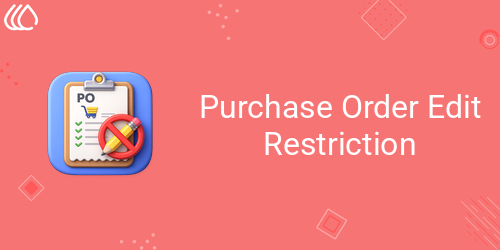 Purchase Order Edit Restriction