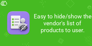 Easy to hide/show the vendor's list of products to user.