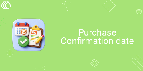 Purchase Confirmation date