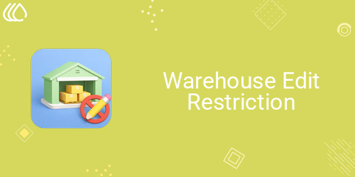 Warehouse Edit Restriction