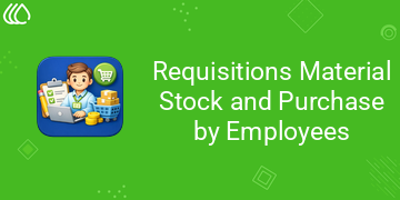 [eg_material_purchase_requisitions_V19] Requisitions Material Stock and Purchase by Employees (19.0)